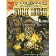 Click here to buy John Sutter and the California Gold Rush (Graphic History) by  Doeden, Matt, Barnett III, and Charles.