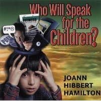 WHO WILL SPEAK FOR THE CHILDREN (AUDIO BOOK)