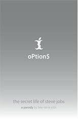 Options: The Secret Life of Steve Jobs, a Parody