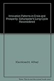 Innovation patterns in crisis and prosperity : Schumpeter's long cycle reconsidered