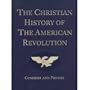 The Christian History of the American Revolution: Consider & Ponder