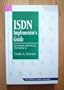 Isdn Implementor's Guide: Standards, Protocols, & Services (Mcgraw-Hill Series on Computer Communications)