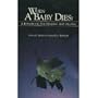 When a Baby Dies: A Handbook for Healing and Helping
