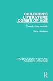 Children's literature comes of age : toward a new aesthetic