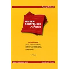 Wissenschaftliche Arbeiten: Leitfaden f�r Haus-, Seminararbeiten, Bachelor- und Masterthesis, Diplom- und Magisterarbeiten, Dissertationen