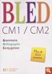 Bled CM1/CM2 : Grammaire, orthographe...