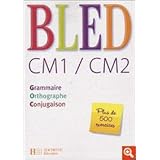 Bled CM1/CM2 : Grammaire, orthographe, conjugaisonpar Daniel Berlion