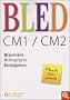 Bled CM1/CM2 : Grammaire, orthographe, conjugaison