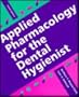 Applied Pharmacology for the Dental Hygienist
