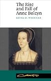 The Rise and Fall of Anne Boleyn The Rise and Fall of Anne Boleyn
