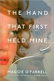 Maggie O'Farrell'sThe Hand That First Held Mine [Hardcover](2010)