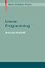 Linear Programming (Modern Birkhäuser Classics)