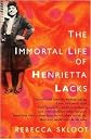 The Immortal Life of Henrietta Lacks by Rebecca Skloot