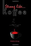 Strong Like Koffee