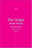 The Origin of the World: Science and Fiction of the Vagina
