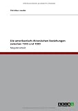 Die amerikanisch-chinesischen Beziehungen zwischen 1945 und 1989 (German Edition)