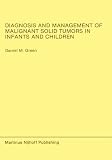 Diagnosis and Management of Malignant Solid Tumors in Infants and Children (Developments in Oncology)