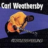 Review Carl Weathersby  / Restless Feeling