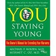 You: Staying Young: The Owner's Manual for Extending Your Warranty (You)