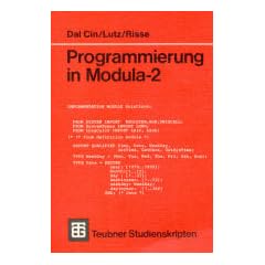 Programmierung in Modula-2. Eine Einf�hrung in das modulare Programmieren mit Anwendungsbeispielen unter UNIX, MS-DOS und TOS