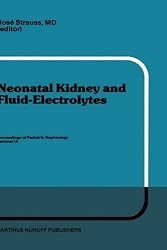 Neonatal Kidney and Fluid-Electrolytes (Developments in Nephrology)
