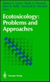 Ecotoxicology: Problems and Approaches (Springer Advanced Texts in Life Sciences)