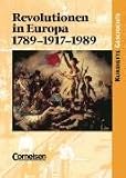 Kurshefte Geschichte. Revolutionen in Europa: 1789-1917-1989. Schülerband: Einheit und Teilung Europas durch Revolutionen?