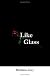 Like Glass