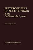 Electrogenesis of biopotentials in the cardiovascular system