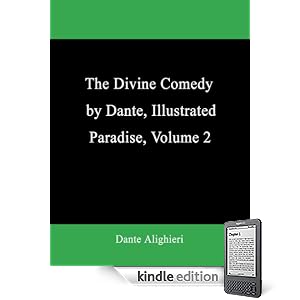 The Divine Comedy by Dante, Illustrated, Paradise, Volume 2