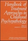 Handbook of treatment approaches in childhood psychopathology