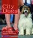 Image of City Dogs: Der Knigge für versierte Stadthunde