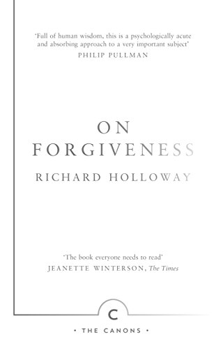 On Forgiveness: How Can We Forgive the Unforgivable? (Canons)