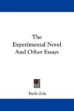 The Experimental Novel and Other Essays