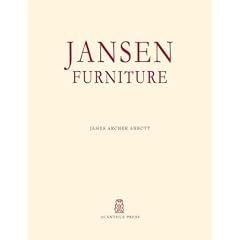 Jansen Furniture (20th Century Decorators) (20th Century Decorators) (20th Century... by James Archer Abbot