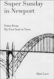 Super Sunday in Newport:: Matt Love 9780974436463: Super Sunday in Newport: