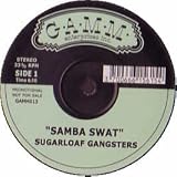 SUGARLOAF GANGSTERS / SAMBA SWAT
