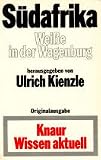 S&uuml;dafrika - Wei&szlig;e in der Wagenburg. - Joachim Braun, Paul M. Schumacher