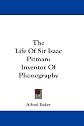 Life of Sir Issac Pitman