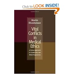 Vital Conflicts in Medical Ethics: A Virtue Approach to Craniotomy and Tubal Pregnancies by Martin Rhonheimer and William F. Murphy