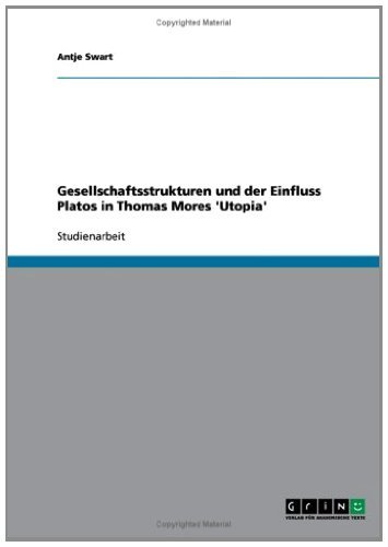 Gesellschaftsstrukturen und der Einfluss Platos in Thomas Mores 'Utopia' (German Edition)