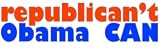 republicant! Obama CAN car window lap top sticker