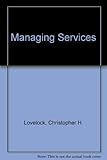 Managing services : marketing, operations and human resources