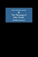The Theology of John Donne (Studies in Renaissance Literature)