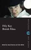 Review Routledge  / Fifty Key British Films (Routledge Key Guides)