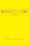 Watson's God: A Novel
