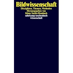 Bildwissenschaft: Disziplinen, Themen, Methoden (suhrkamp taschenbuch wissenschaft)