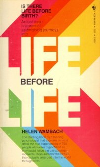 Life Before Life: Is There Life Before Birth?