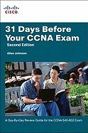 31 Days Before Your CCNA Exam: A day-by-day review guide for the CCNA 640-802 exam (2nd Edition) [Paperback]