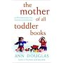 The Mother of All Toddler Books: An All-Canadian G&hellip by Ann Douglas
